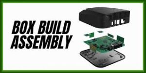 Box build assembly process overview – PCBA, enclosure, wiring, and testing